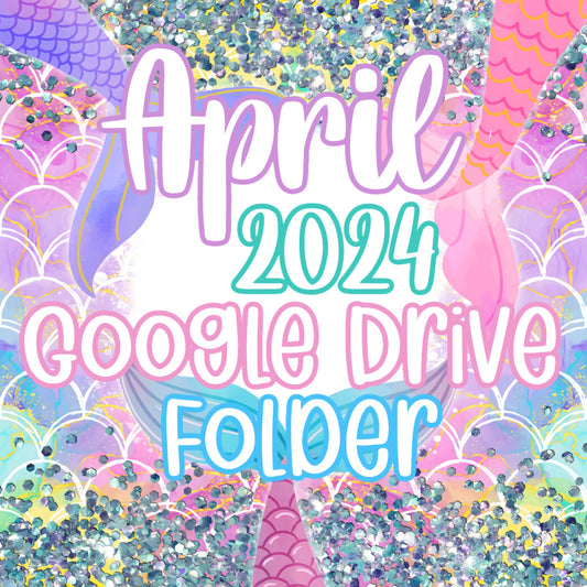 April 2024 Google Drive Folder