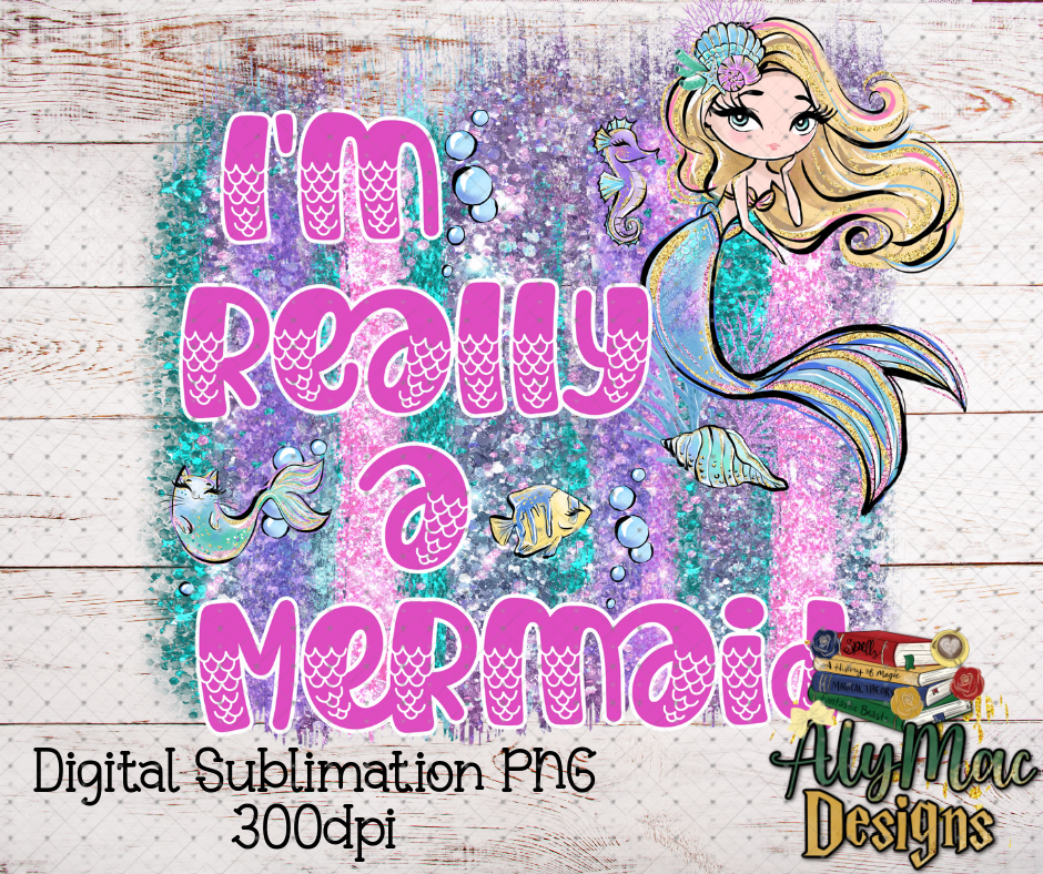 Really a Mermaid Blonde Digital Sublimation PNG File