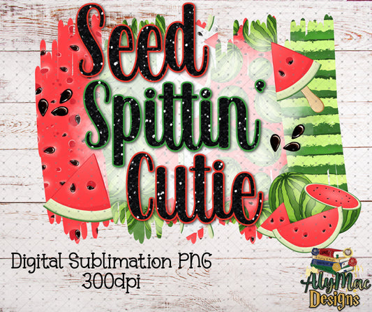 Seed Spittin Cutie Digital Sublimation PNG File