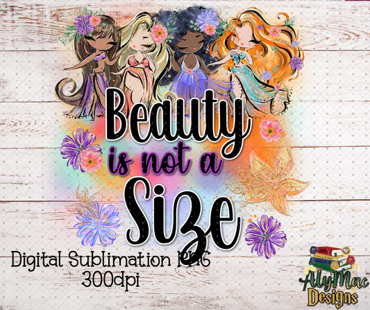 Beauty is not a Size Digital Sublimation PNG File