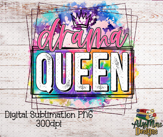 Drama Queen Digital Sublimation PNG File